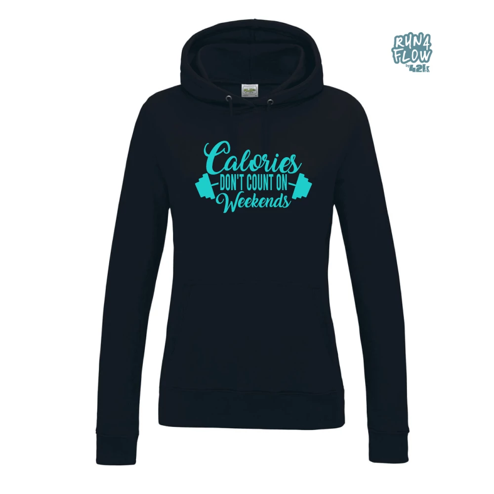 Calories don't count on weekends női kapucnis pulcsi