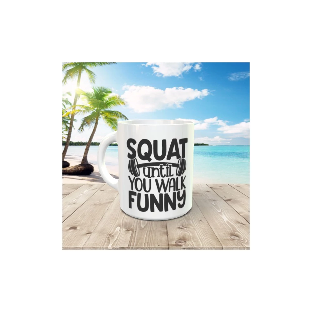 Squat until you walk funny bögre