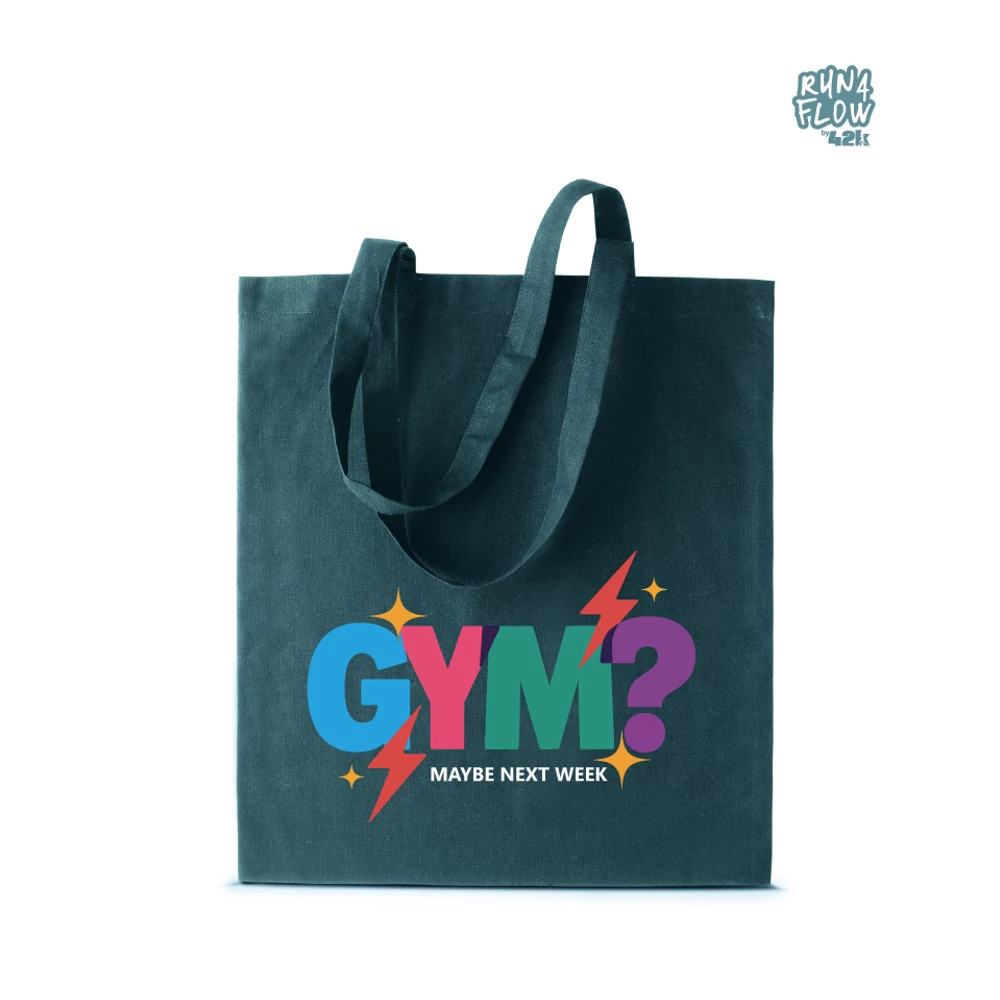 Gym? Maybe next week  pamut szatyor