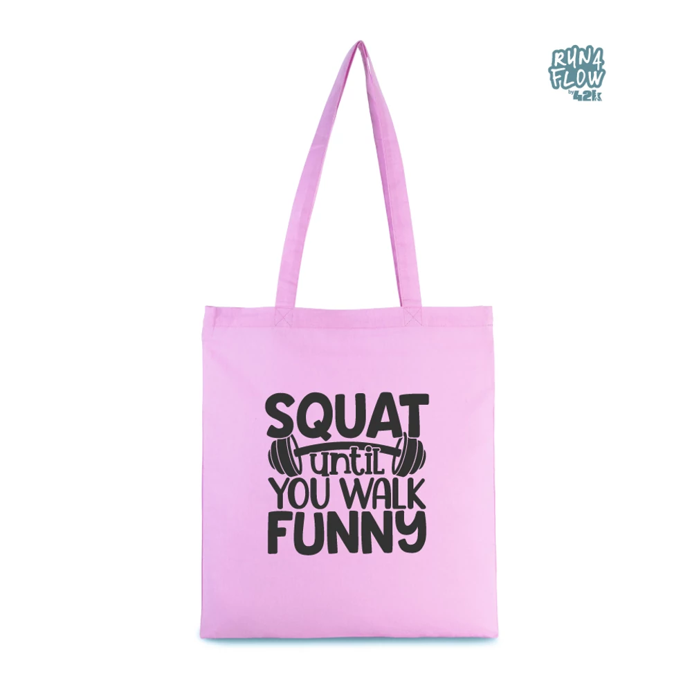 Squat until you walk funny pamut szatyor