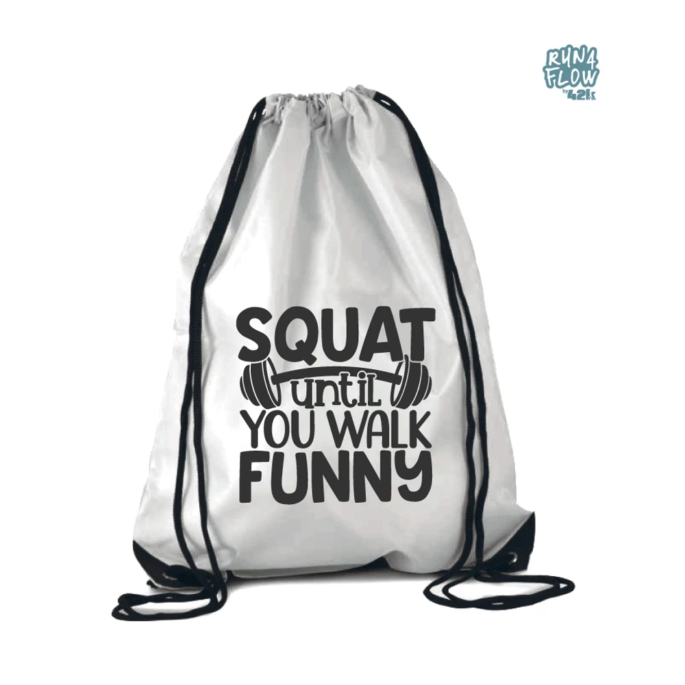 Squat until you walk funny tornazsák