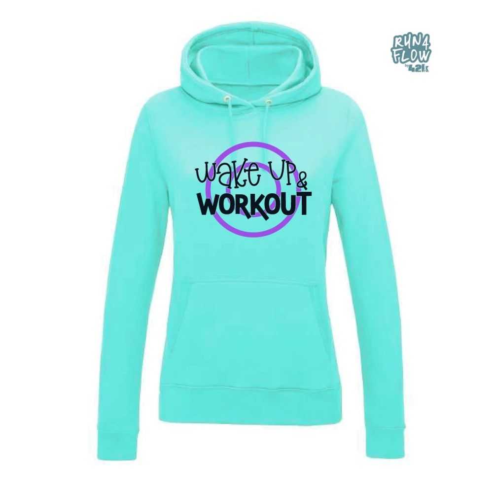 Wake up and workout női kapucnis pulcsi