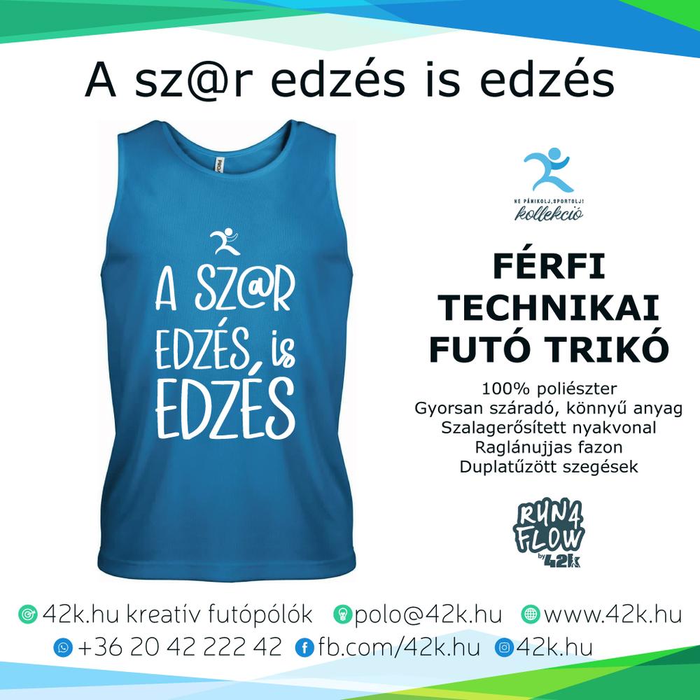 A szar edzés is edzés férfi trikó