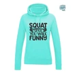 Squat until you walk funny női kapucnis pulcsi