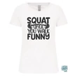 Squat until you walk funny női rövid ujjú pamut felső