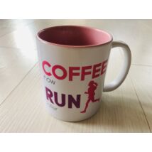 Rózsaszín Coffee Now Run Later bögre