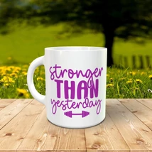 Stronger than yesterday bögre