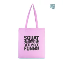 Squat until you walk funny pamut szatyor