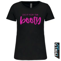 Do it for the booty női rövid ujjú felső