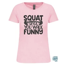 Squat until you walk funny női rövid ujjú pamut felső