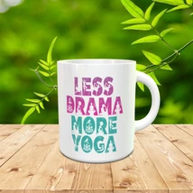 Less drama, more yoga bögre